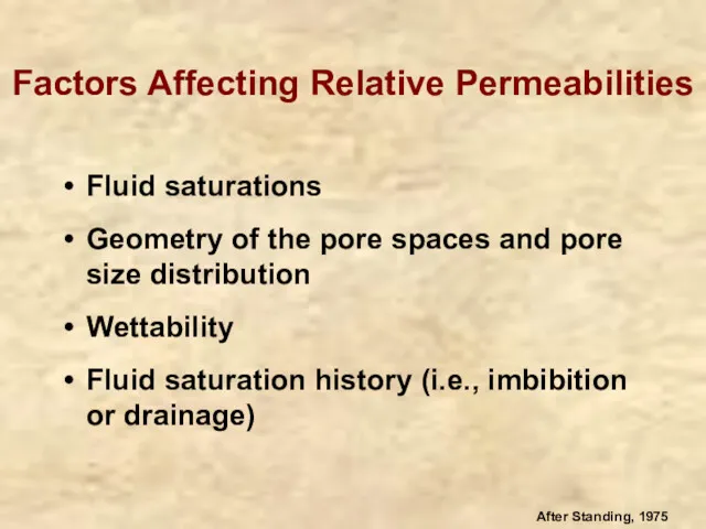 Fluid saturations Geometry of the pore spaces and pore size