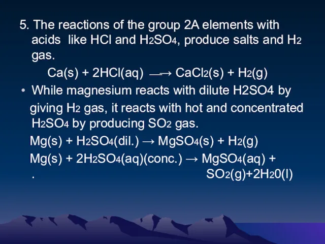 5. The reactions of the group 2A elements with acids