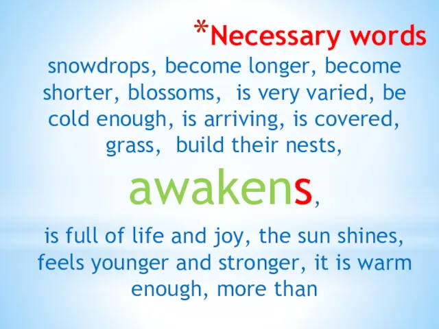 Necessary words snowdrops, become longer, become shorter, blossoms, is very