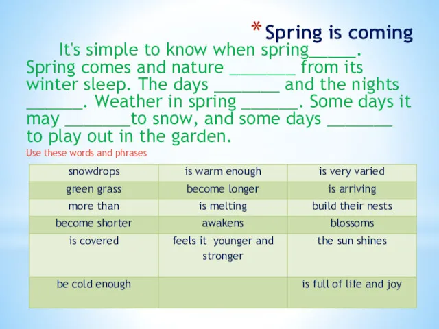 Spring is coming It's simple to know when spring_____. Spring