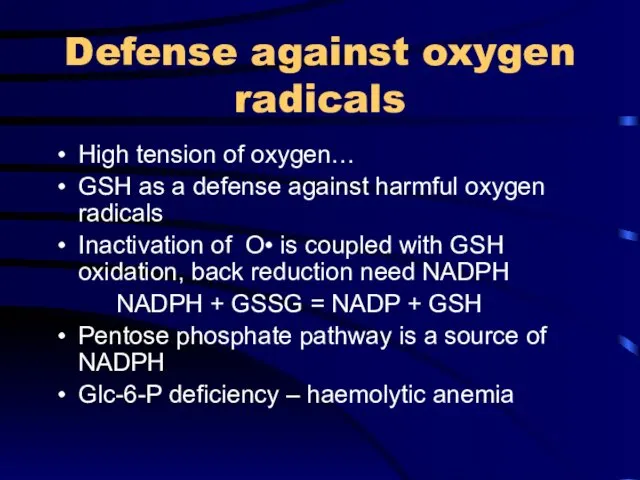 Defense against oxygen radicals High tension of oxygen… GSH as