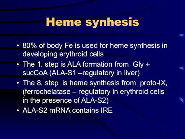 Heme synhesis 80% of body Fe is used for heme