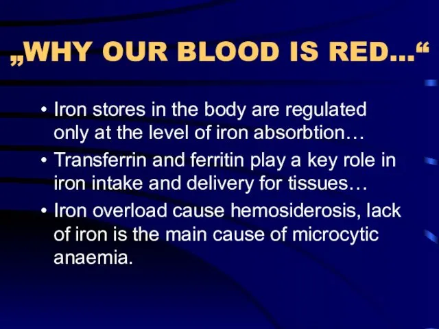 „WHY OUR BLOOD IS RED…“ Iron stores in the body