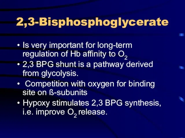 2,3-Bisphosphoglycerate Is very important for long-term regulation of Hb affinity