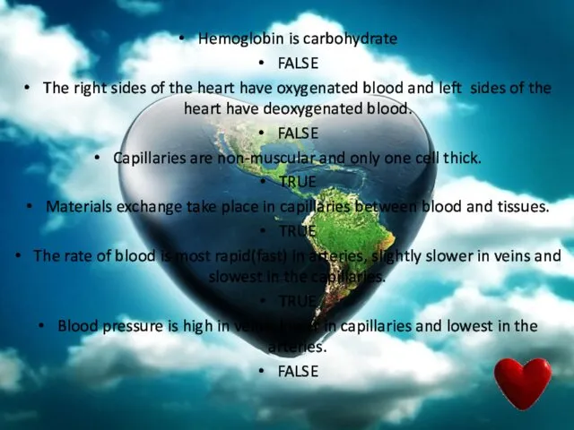 Hemoglobin is carbohydrate FALSE The right sides of the heart