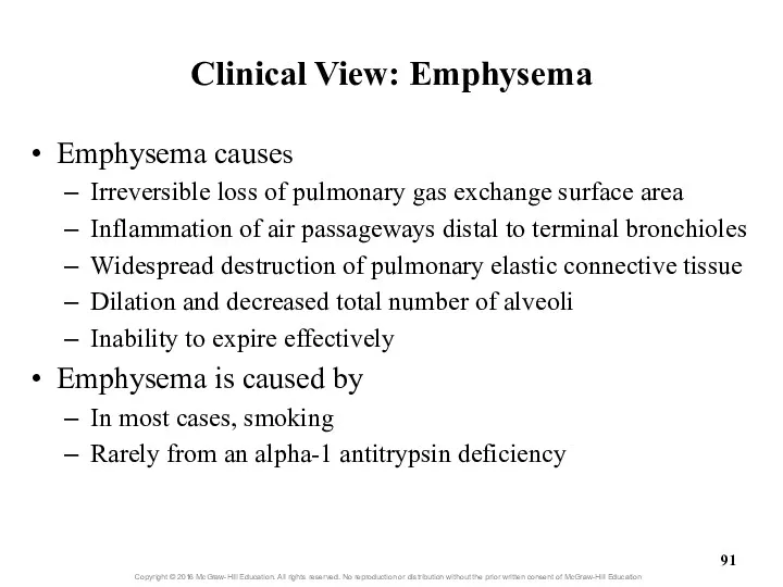 Clinical View: Emphysema Emphysema causes Irreversible loss of pulmonary gas