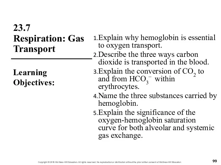 23.7 Respiration: Gas Transport Explain why hemoglobin is essential to