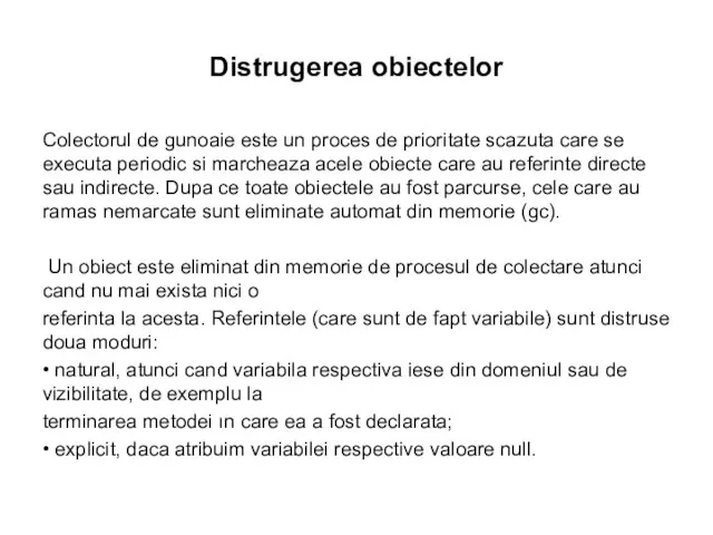 Distrugerea obiectelor Colectorul de gunoaie este un proces de prioritate