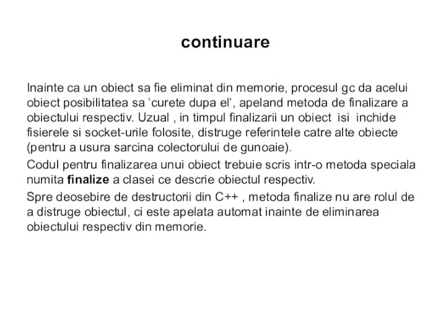 continuare Inainte ca un obiect sa fie eliminat din memorie,