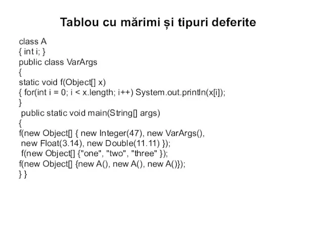 Tablou cu mărimi și tipuri deferite class A { int