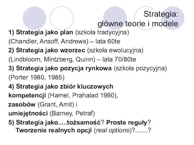 Strategia: główne teorie i modele 1) Strategia jako plan (szkoła