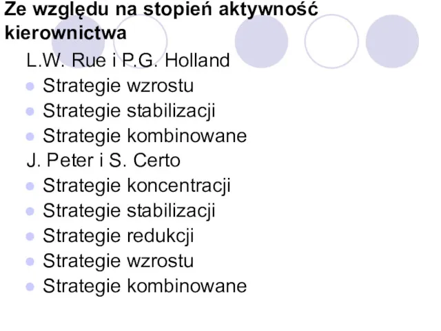 Ze względu na stopień aktywność kierownictwa L.W. Rue i P.G. Holland Strategie wzrostu