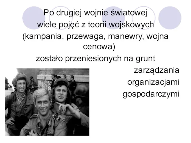 Po drugiej wojnie światowej wiele pojęć z teorii wojskowych (kampania, przewaga, manewry, wojna