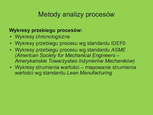 Metody analizy procesów Wykresy przebiegu procesów: Wykresy chronologiczne Wykresy przebiegu