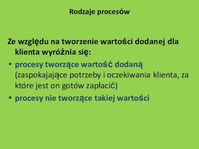 Rodzaje procesów Ze względu na tworzenie wartości dodanej dla klienta