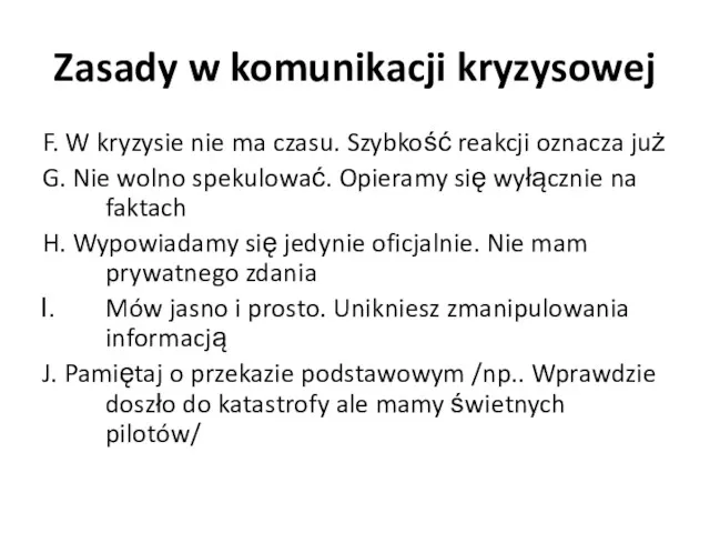 F. W kryzysie nie ma czasu. Szybkość reakcji oznacza już G. Nie wolno