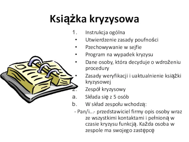 Książka kryzysowa Instrukcja ogólna Utwierdzenie zasady poufności Pzechowywanie w sejfie