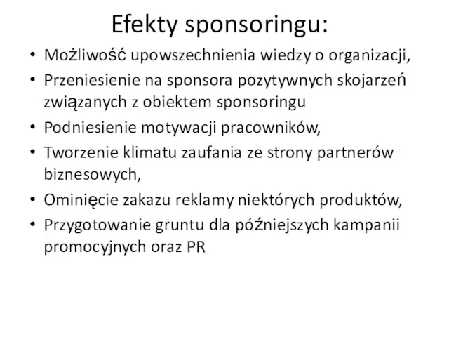 Efekty sponsoringu: Możliwość upowszechnienia wiedzy o organizacji, Przeniesienie na sponsora pozytywnych skojarzeń związanych