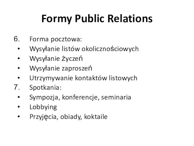 Forma pocztowa: Wysyłanie listów okolicznościowych Wysyłanie życzeń Wysyłanie zaproszeń Utrzymywanie