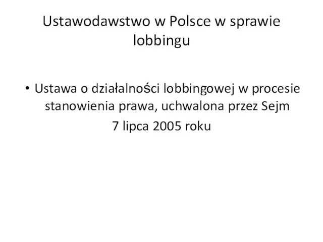 Ustawodawstwo w Polsce w sprawie lobbingu Ustawa o działalności lobbingowej