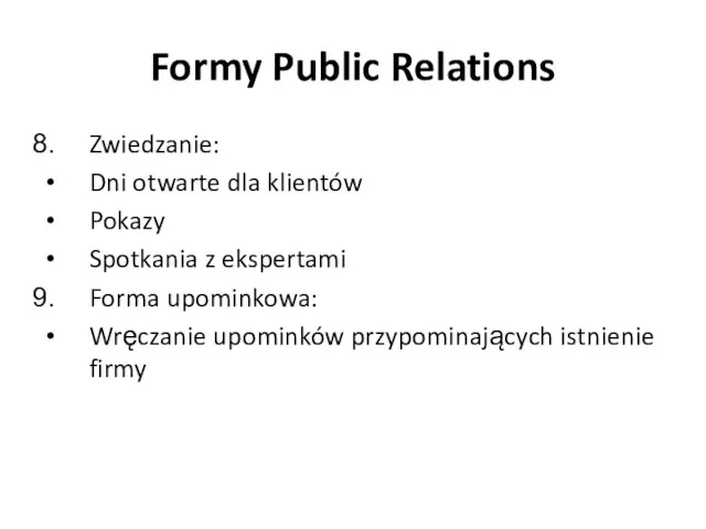 Zwiedzanie: Dni otwarte dla klientów Pokazy Spotkania z ekspertami Forma upominkowa: Wręczanie upominków