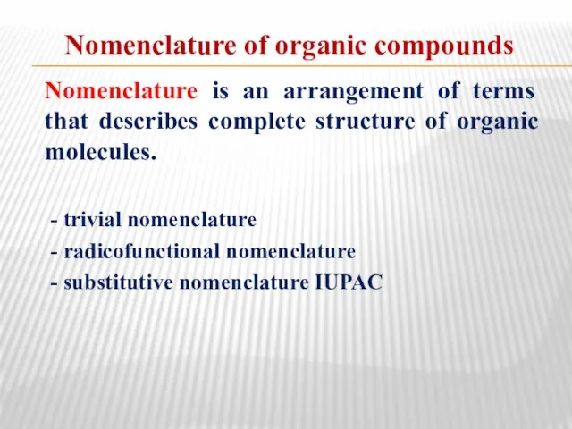 Nomenclature of organic compounds Nomenclature is an arrangement of terms