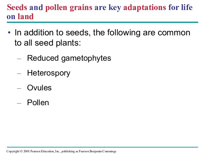 Seeds and pollen grains are key adaptations for life on