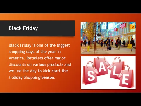 Black Friday Black Friday is one of the biggest shopping