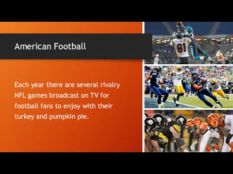 American Football Each year there are several rivalry NFL games