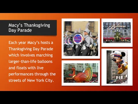 Macy’s Thanksgiving Day Parade Each year Macy’s hosts a Thanksgiving