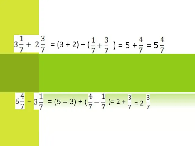 = (3 + 2) + ( ) = 5 +