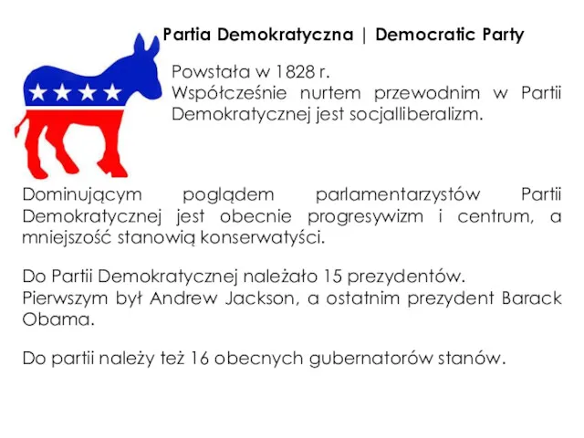 Partia Demokratyczna | Democratic Party Powstała w 1828 r. Współcześnie nurtem przewodnim w
