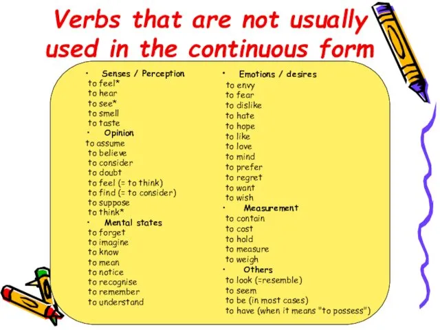 Verbs that are not usually used in the continuous form