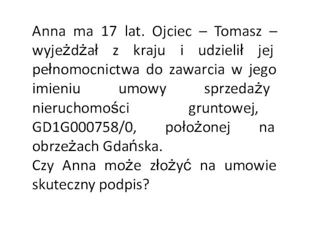 Anna ma 17 lat. Ojciec – Tomasz – wyjeżdżał z