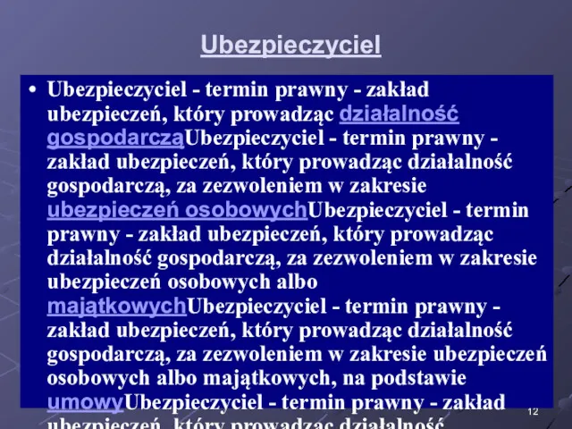 Ubezpieczyciel Ubezpieczyciel - termin prawny - zakład ubezpieczeń, który prowadząc