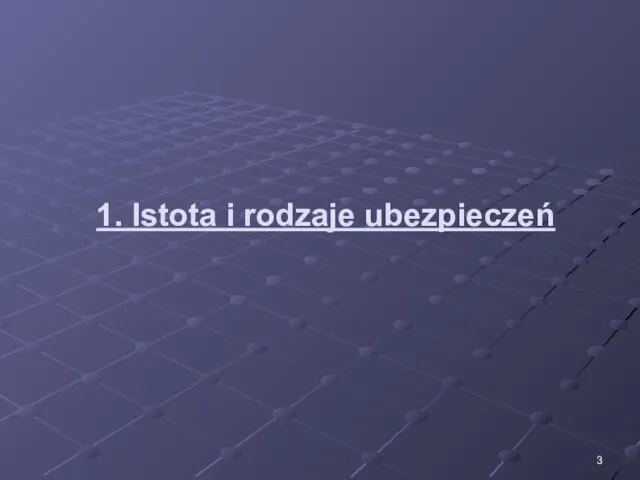 1. Istota i rodzaje ubezpieczeń