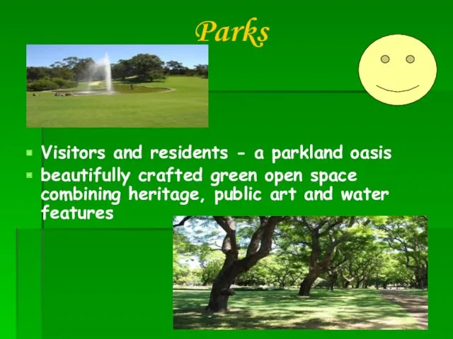 Parks Visitors and residents - a parkland oasis beautifully crafted