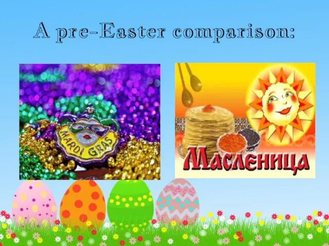 A pre-Easter comparison: