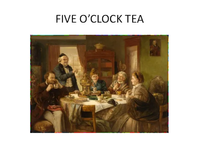 FIVE O’CLOCK TEA