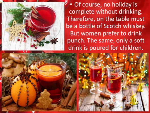 Of course, no holiday is complete without drinking. Therefore, on