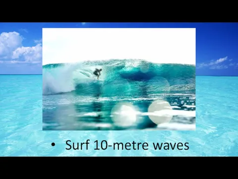 Surf 10-metre waves