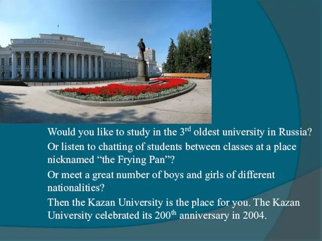 Would you like to study in the 3rd oldest university in Russia? Or