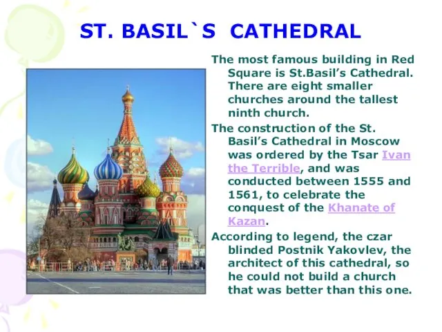 ST. BASIL`S CATHEDRAL The most famous building in Red Square