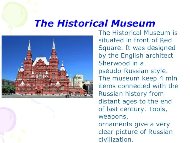 The Historical Museum The Historical Museum is situated in front