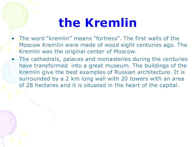 the Kremlin The word “kremlin” means “fortress”. The first walls