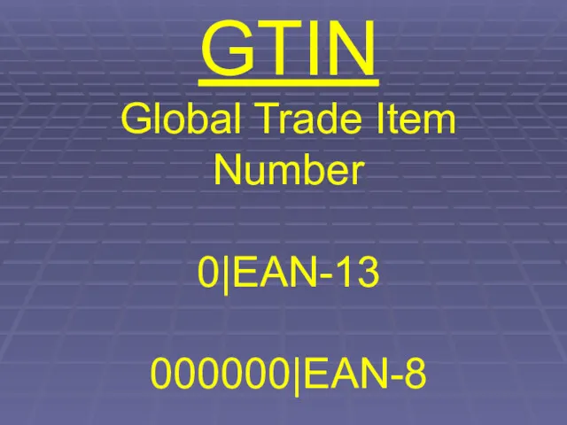 GTIN Global Trade Item Number 0|EAN-13 000000|EAN-8