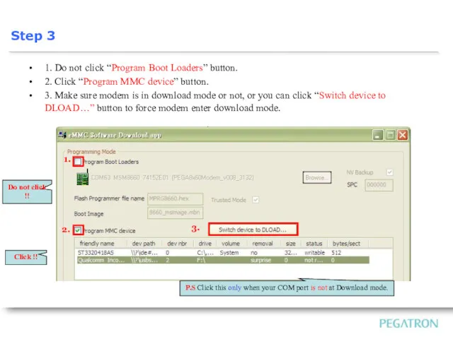 1. Do not click “Program Boot Loaders” button. 2. Click “Program MMC device”