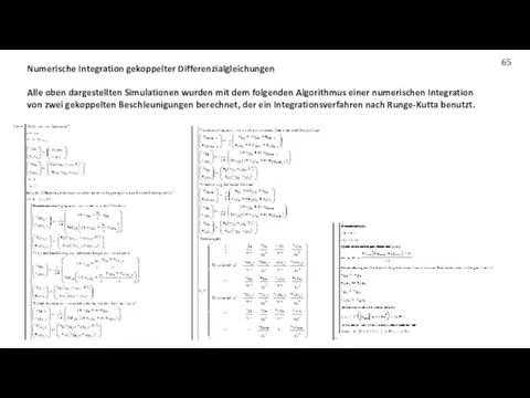 Numerische Integration gekoppelter Differenzialgleichungen Alle oben dargestellten Simulationen wurden mit