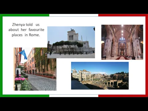 Zhenya told us about her favourite places in Rome.