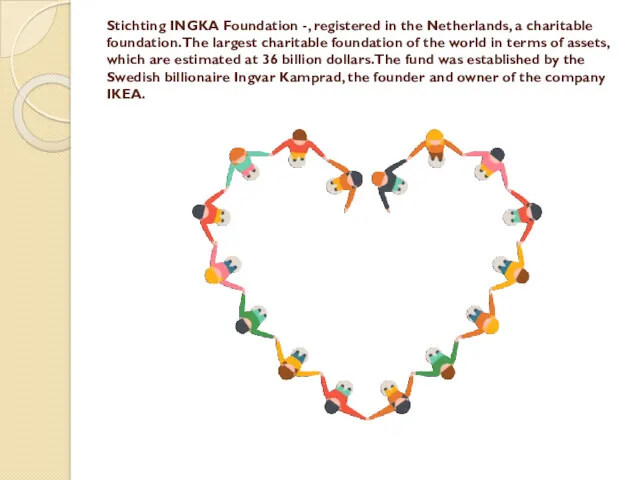 Stichting INGKA Foundation -, registered in the Netherlands, a charitable